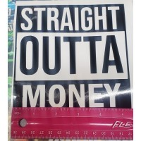 FUNNY STRAIGHT OUTA MONEY VINYL DECAL
