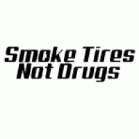 Smoke Tires Not drugs Vinyl Decal